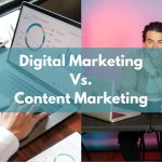 Digital Marketing Vs. Content Marketing: Mana yang Lebih Efektif?