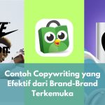 Contoh Copywriting yang Efektif dari Brand-Brand Terkemuka