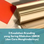 5 Kesalahan Branding yang Sering Dilakukan UMKM (dan Cara Menghindarinya)
