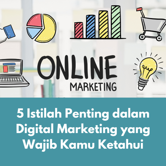 5 Istilah Penting dalam Digital Marketing yang Wajib Kamu Ketahui