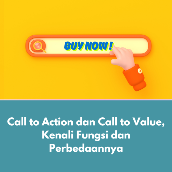 Call to Action dan Call to Value, Kenali Fungsi dan Perbedaannya