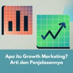 Apa itu Growth Marketing? Arti dan Penjelasannya