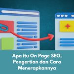Apa itu On Page SEO, Pengertian dan Cara Menerapkannya