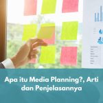 Apa itu Media Planning?, Arti dan Penjelasannya