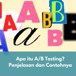 Apa itu A/B Testing? Penjelasan dan Contohnya