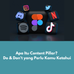 Apa Itu Content Pillar? Do & Don’t yang Perlu Kamu Ketahui!