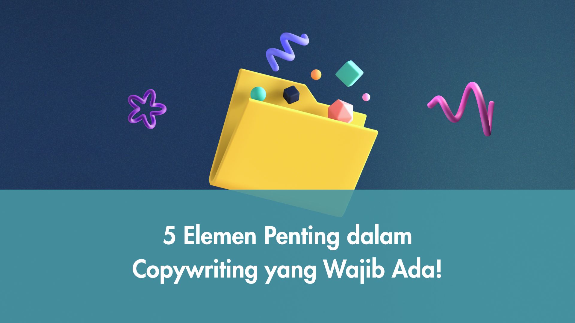 5 Elemen Penting dalam Copywriting yang Wajib Ada!