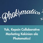 Yuk, Kepoin Collaborative Marketing Kekinian ala Photomatics!