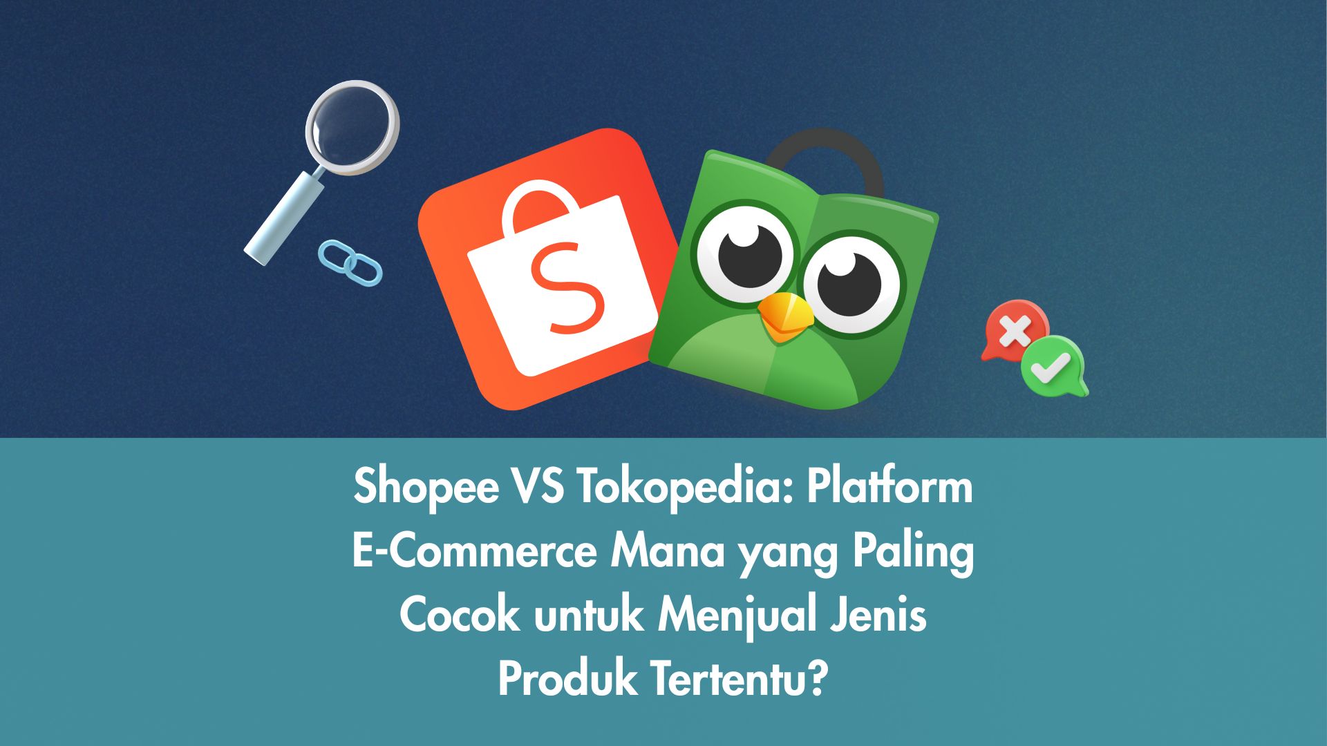 Shopee VS Tokopedia: Platform E-Commerce Mana yang Paling Cocok untuk Menjual Jenis Produk Tertentu?