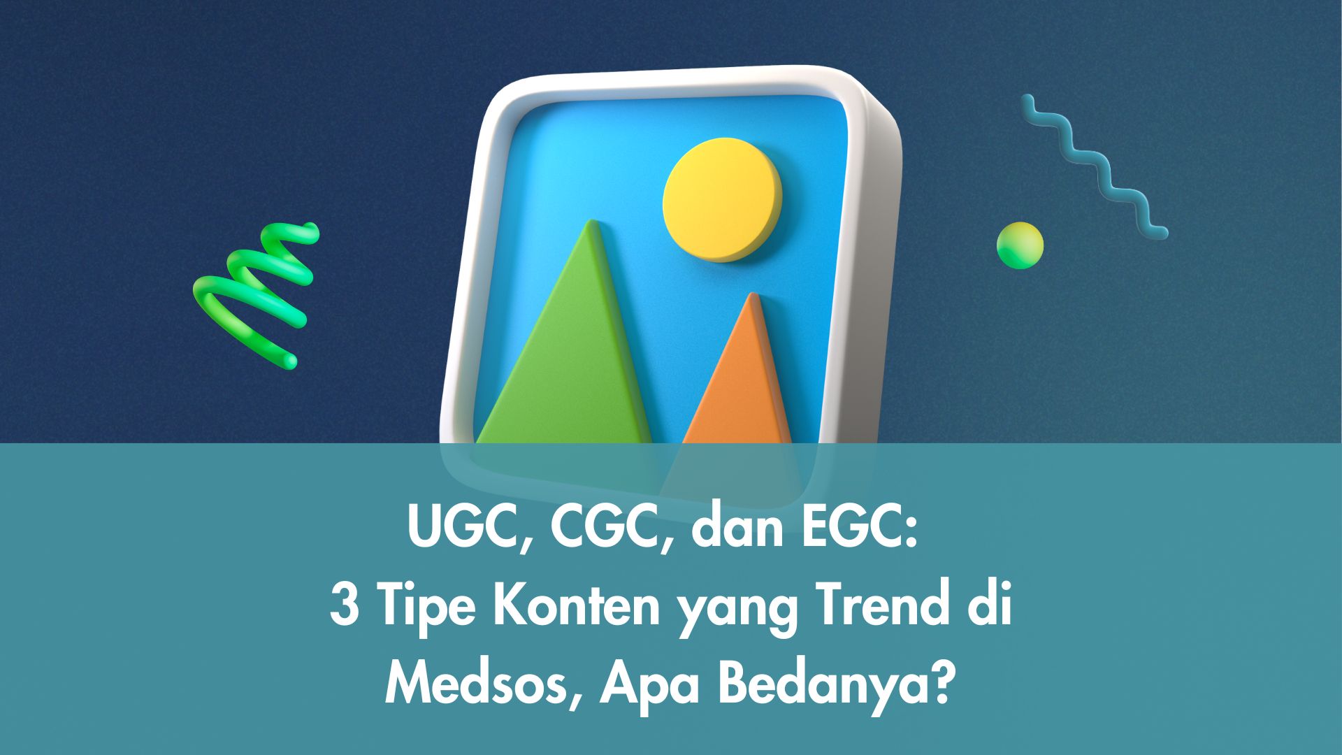 UGC, CGC, dan EGC: 3 Tipe Konten yang Trend di Medsos, Apa Bedanya?