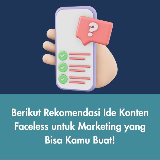 Berikut Rekomendasi Ide Konten Faceless untuk Marketing yang Bisa Kamu Buat!