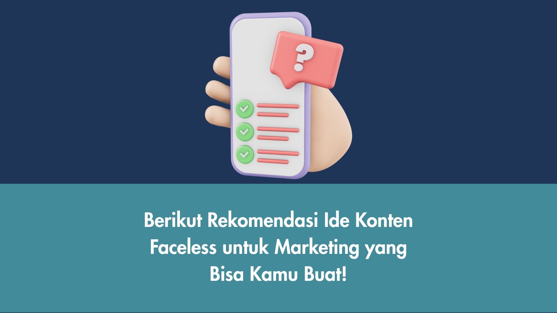 Berikut Rekomendasi Ide Konten Faceless untuk Marketing yang Bisa Kamu Buat!