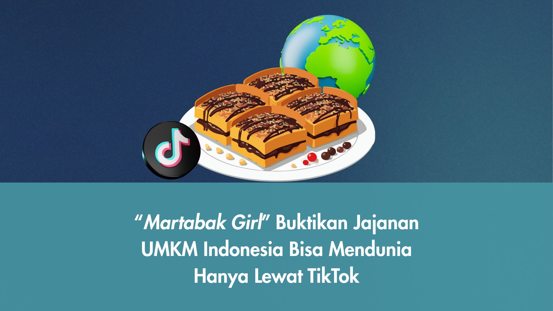 “Martabak Girl” Buktikan Jajanan UMKM Indonesia Bisa Mendunia Hanya Lewat TikTok