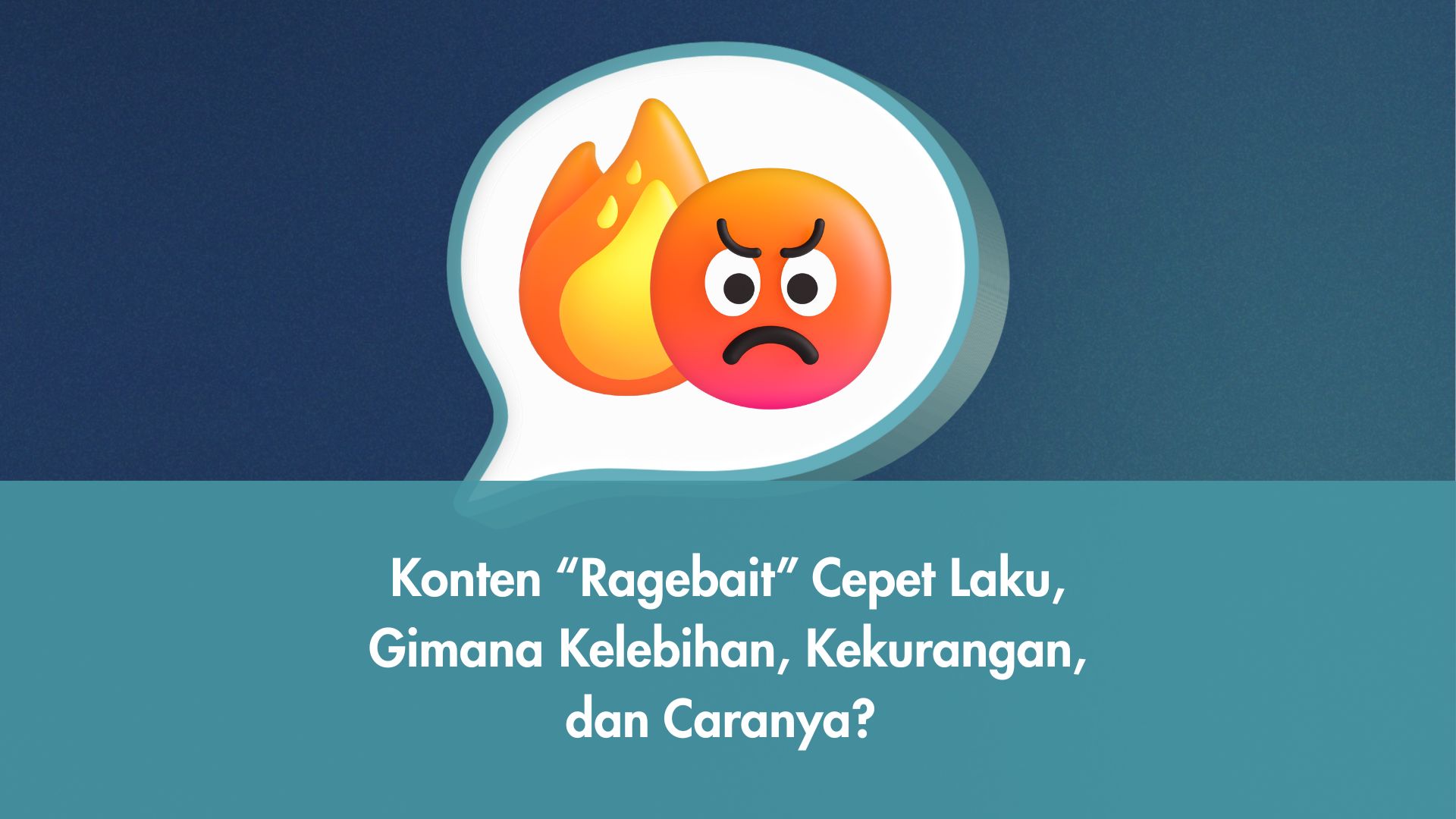 Konten “Ragebait” Cepet Laku, Gimana Kelebihan, Kekurangan, dan Caranya?