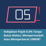 Kebijakan Pajak 0,5% Tanpa Batas Waktu: Mempermudah atau Memperberat UMKM?