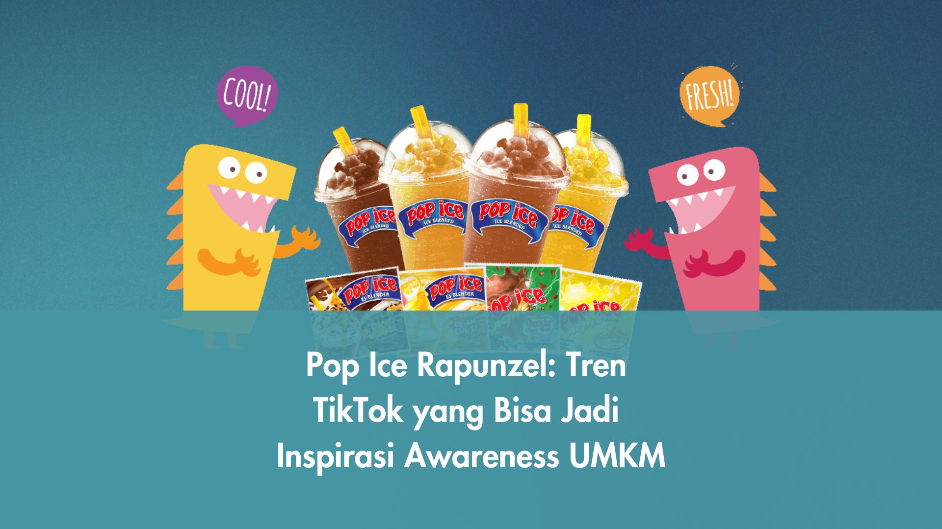 Pop Ice Rapunzel: Tren TikTok yang Bisa Jadi Inspirasi Awareness UMKM