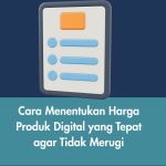 Cara Menentukan Harga Produk Digital yang Tepat agar Tidak Merugi