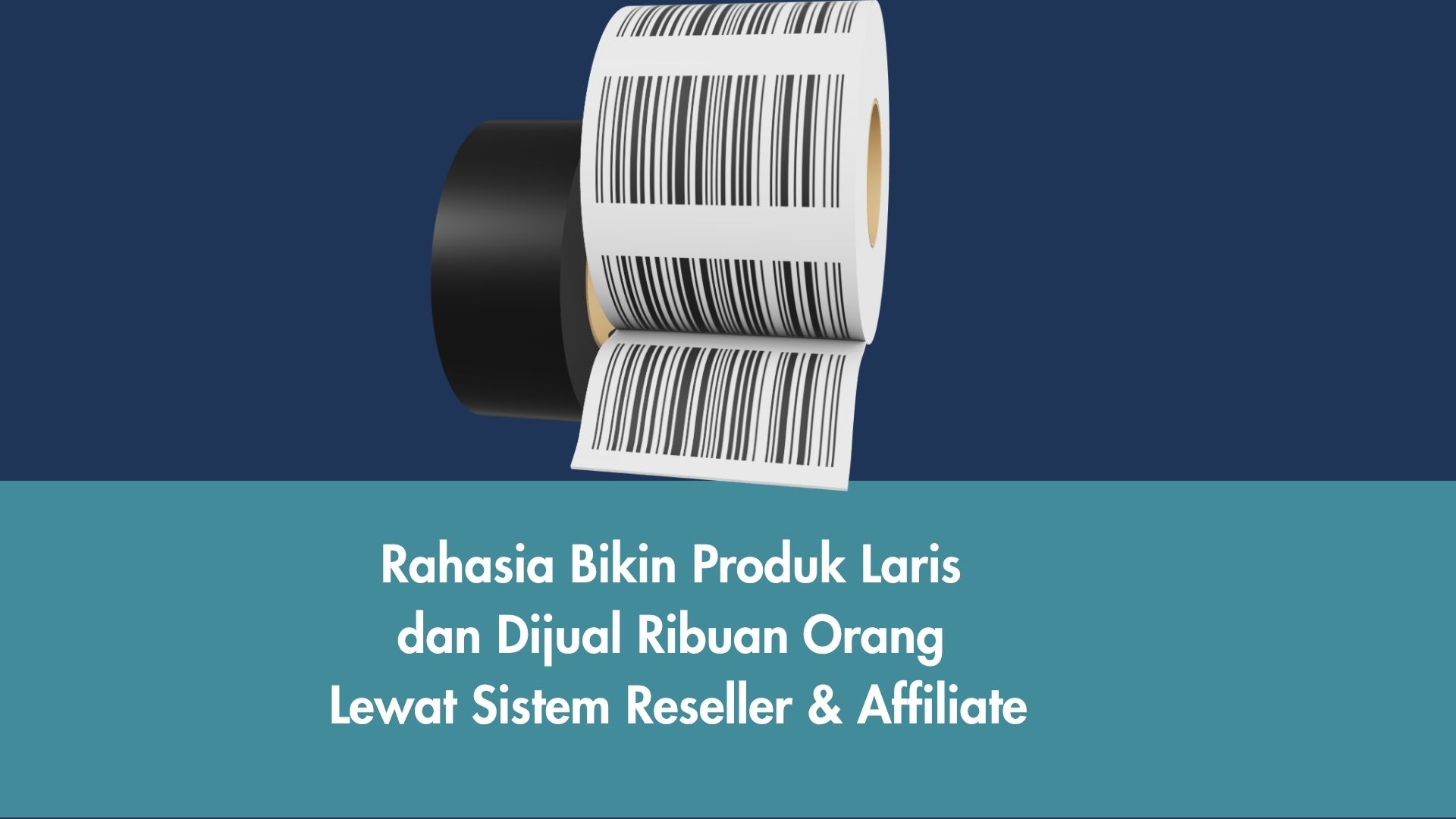 Rahasia Bikin Produk Laris dan Dijual Ribuan Orang Lewat Sistem Reseller & Affiliate