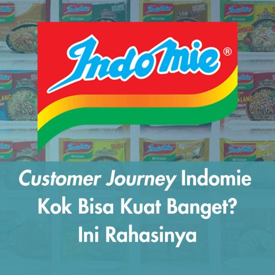 Customer Journey Indomie Kok Bisa Kuat Banget? Ini Rahasinya