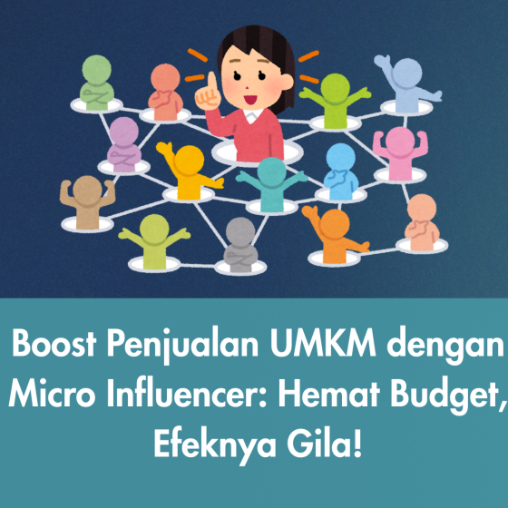 Kenapa Micro-Influencer Jadi Senjata Ampuh UMKM?