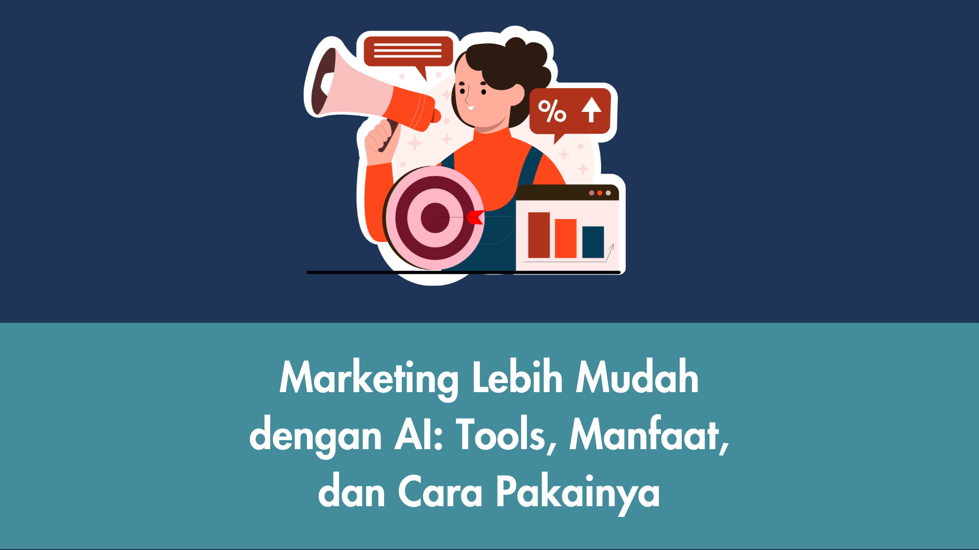 Marketing lebih mudah dengan AI: Tools, Manfaat, dan Cara Pakainya.