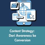 Content Strategy: Dari Awareness ke Conversion