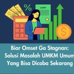 Biar Omset Nggak Stagnan: Solusi Masalah Umum UMKM yang Bisa Dicoba Sekarang