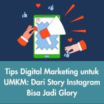 Tips Digital Marketing untuk UMKM: Dari Story Instagram Bisa Jadi Glory