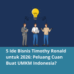 5 Ide Bisnis Timothy Ronald untuk 2026: Peluang Cuan Buat UMKM Indonesia?