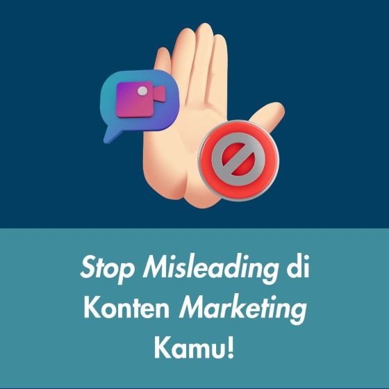 Stop Misleading di Konten Marketing Kamu!