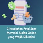 3 Kesalahan Fatal Saat Memulai Jualan Online yang Wajib Dihindari
