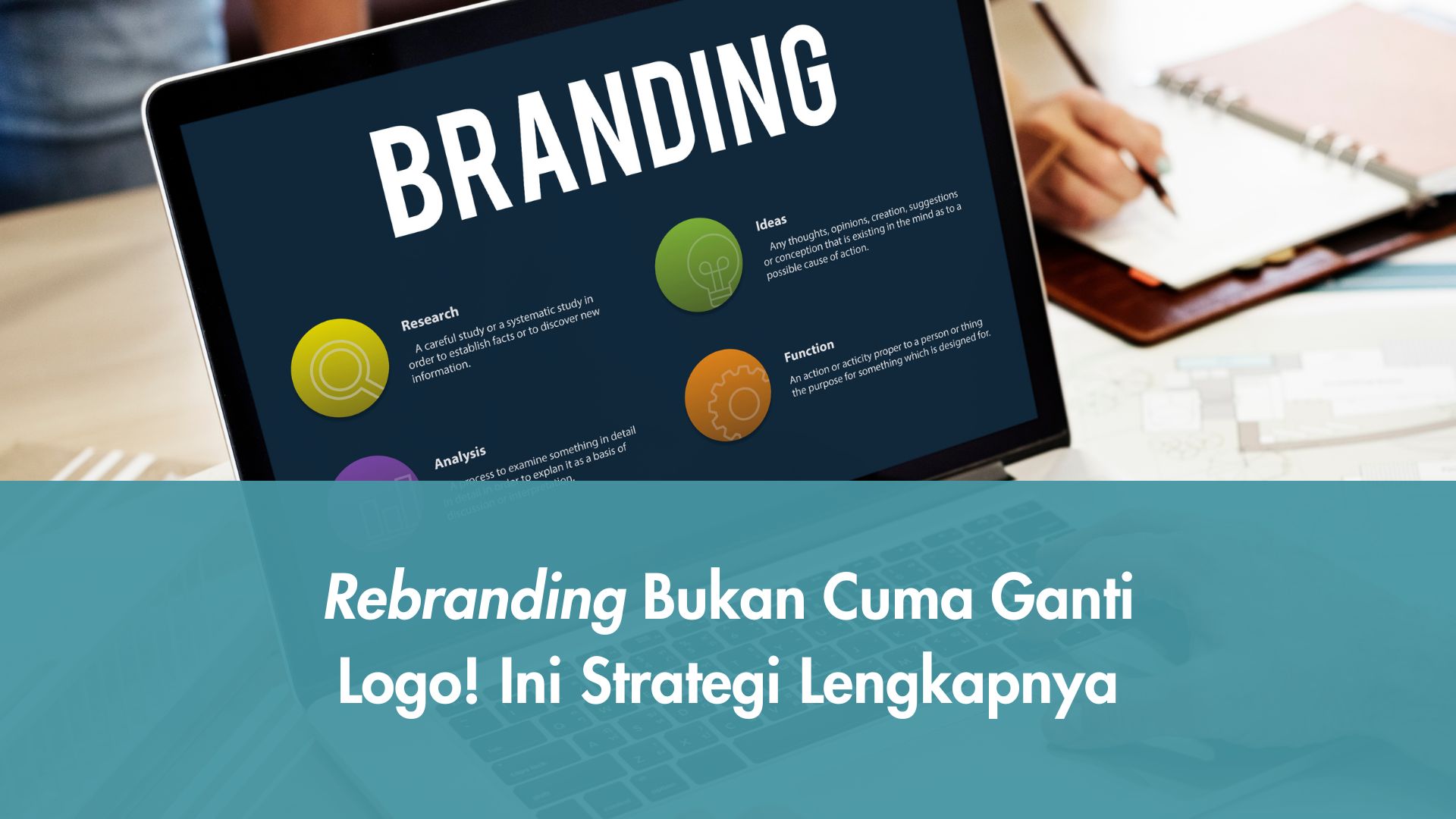 Rebranding Bukan Cuma Ganti Logo! Ini Strategi Lengkapnya