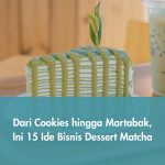 Dari Cookies hingga Martabak, Ini 15 Ide Bisnis Dessert Matcha