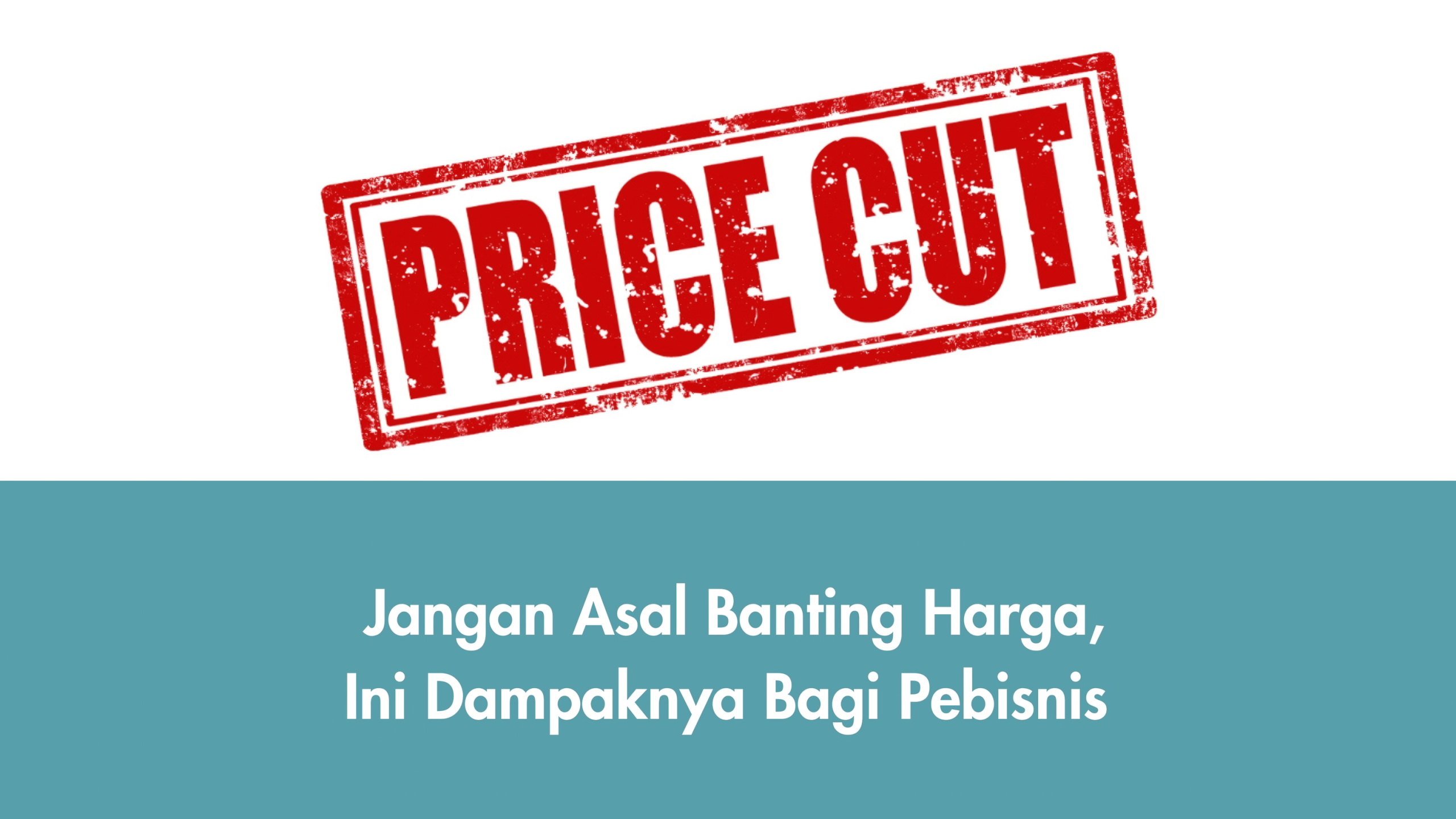 Dampak Banting Harga bagi Bisnis