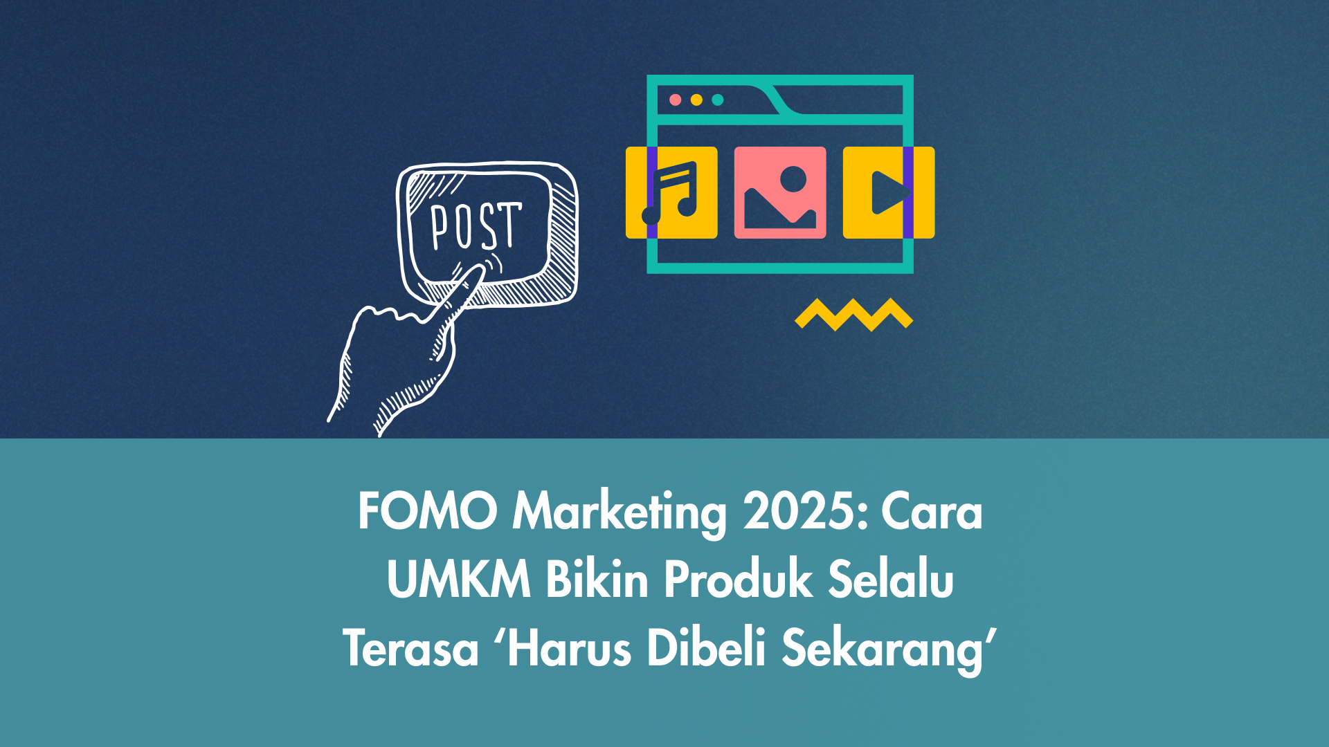 FOMO Marketing 2025: Cara UMKM Bikin Produk Selalu Terasa ‘Harus Dibeli Sekarang’