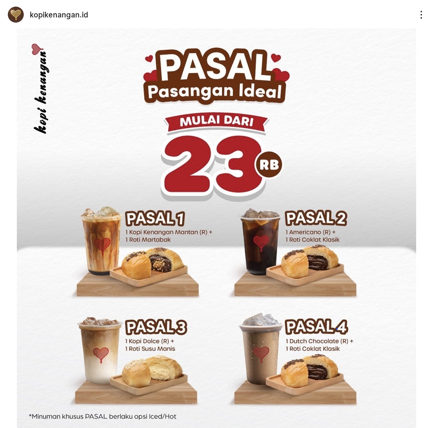 Promo bundle “PASAL Pasangan Ideal” dari Kopi Kenangan yang menawarkan paket minuman kopi dan roti mulai dari harga 23 ribu, terdiri dari empat pilihan menu seperti Kopi Kenangan Mantan, Americano, Dolce, dan Dutch Chocolate dengan berbagai varian roti.