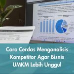 Cara Cerdas Menganalisis Kompetitor Agar Bisnis UMKM Lebih Unggul