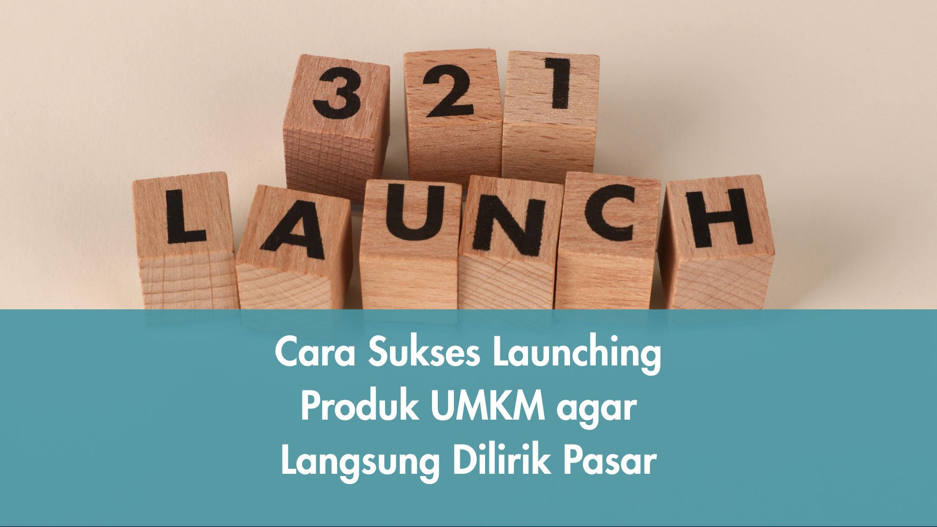 Cara Sukses Launching Produk UMKM agar Langsung Dilirik Pasar