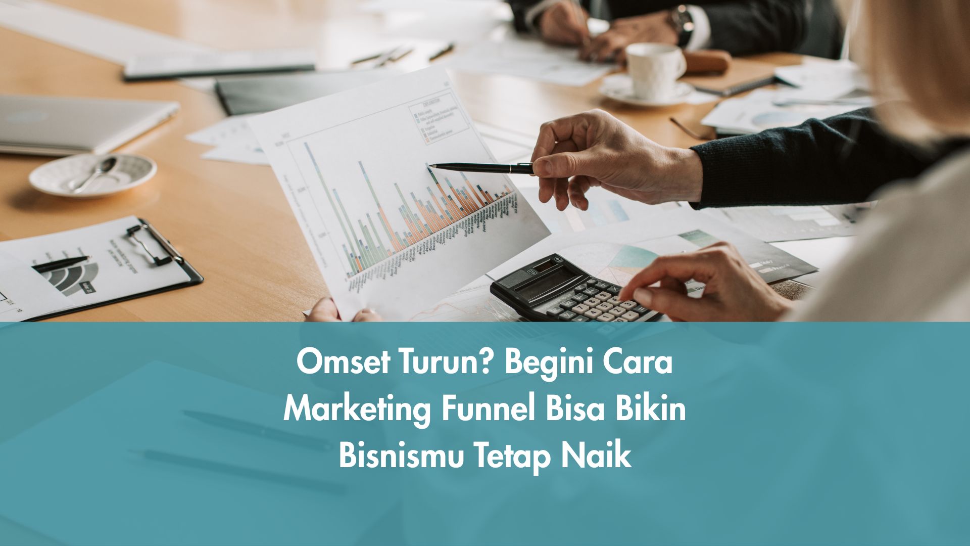 Omset Turun? Begini Cara Marketing Funnel Bisa Bikin Bisnismu Tetap Naik