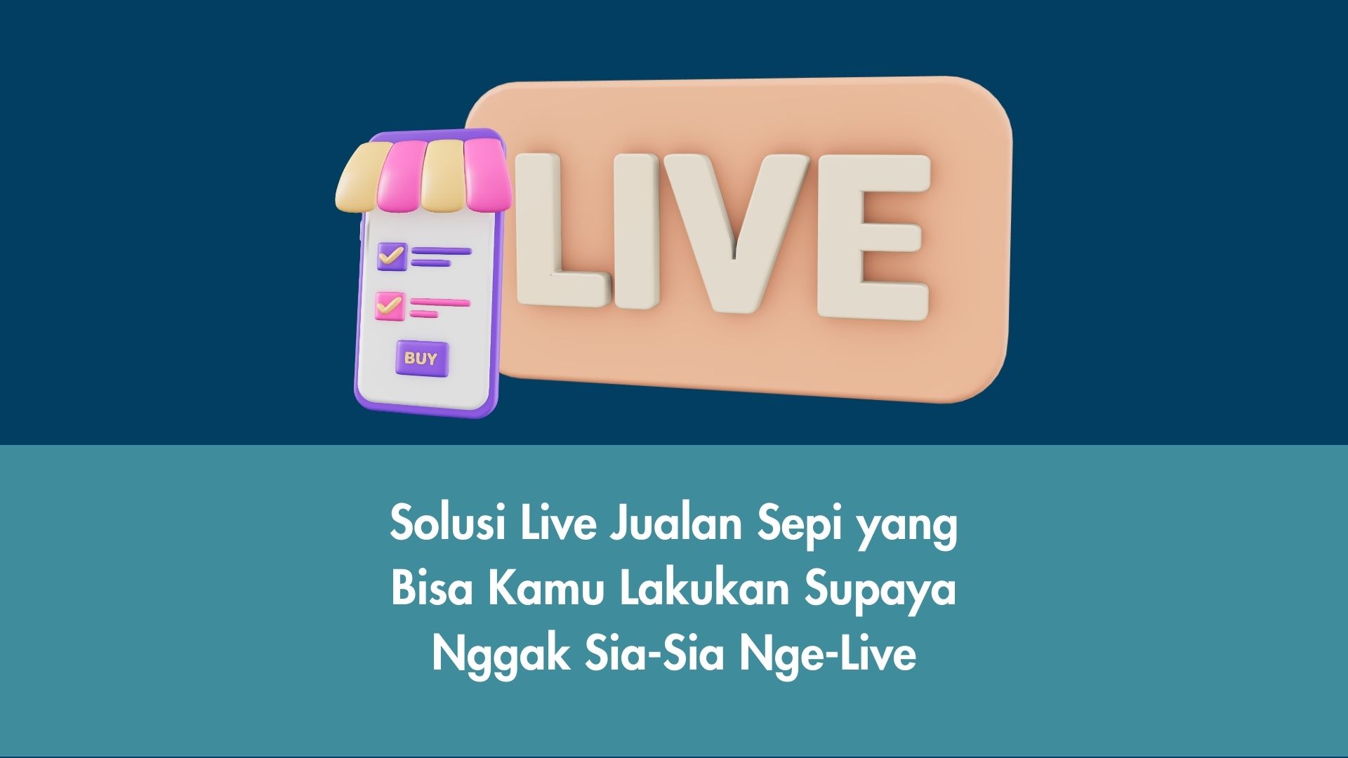 Solusi Live Jualan Sepi yang Bisa Kamu Lakukan Supaya Nggak Sia-Sia Nge-Live