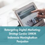 Retargeting Digital Marketing: Strategi Cerdas UMKM Indonesia Meningkatkan Penjualan