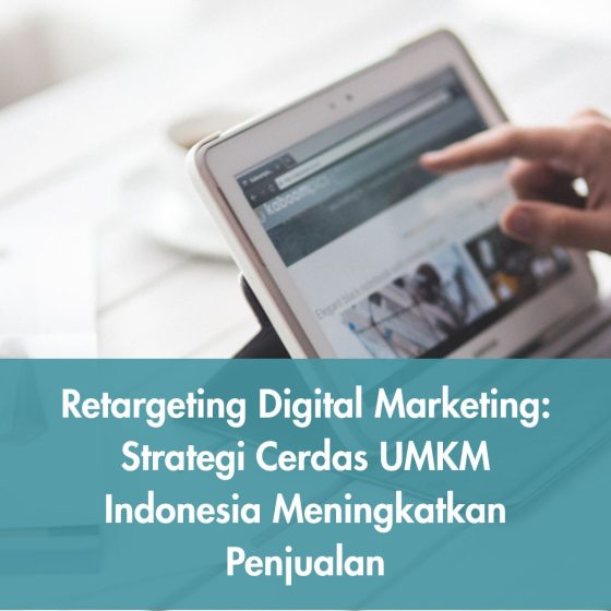 Retargeting Digital Marketing: Strategi Cerdas UMKM Indonesia Meningkatkan Penjualan