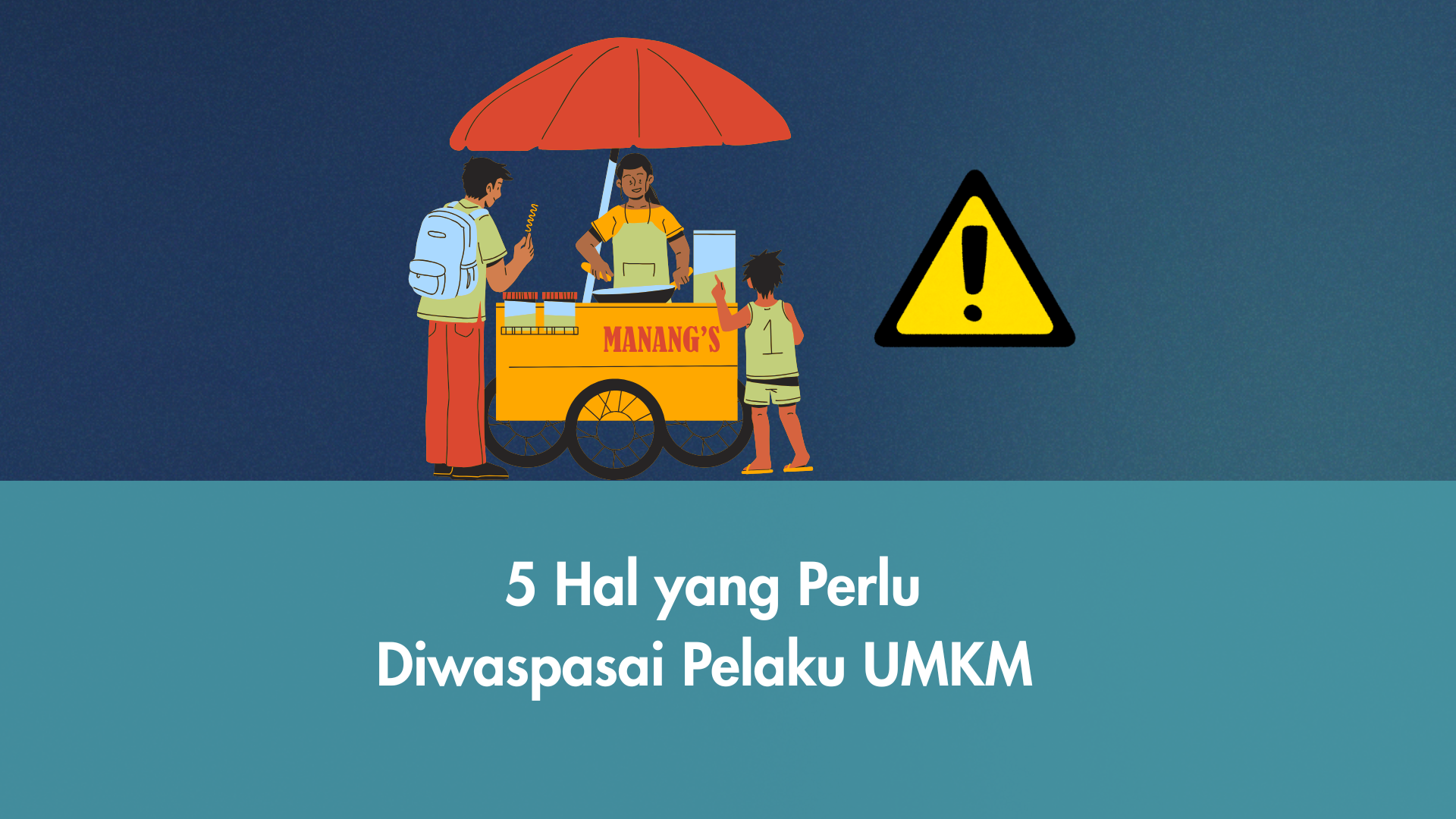 UMKM tidak hanya soal jualan, tetapi juga memahami risiko.