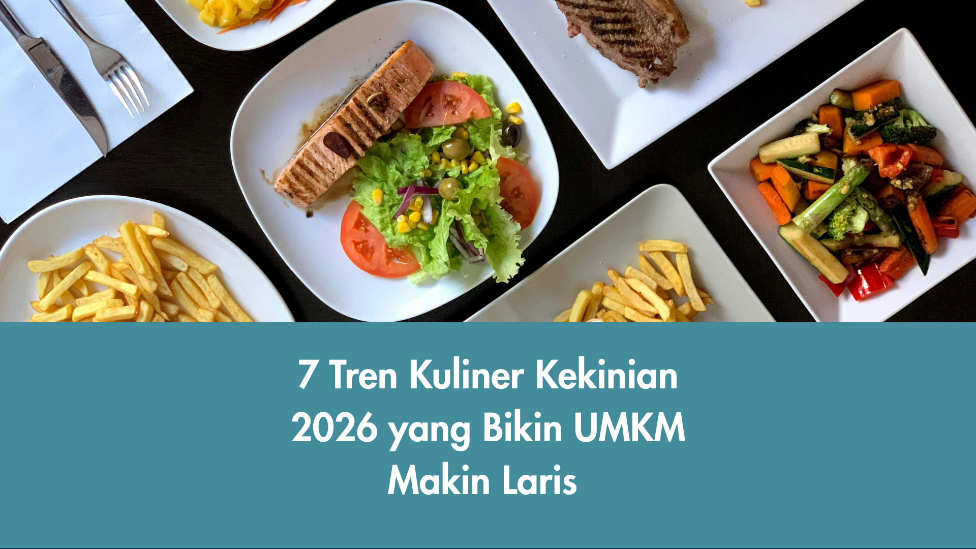 tren kuliner kekinian 2026 untuk UMKM kuliner dengan berbagai menu makanan modern dan kemasan menarik.