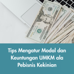 Tips Mengatur Modal dan Keuntungan UMKM ala Pebisnis Kekinian