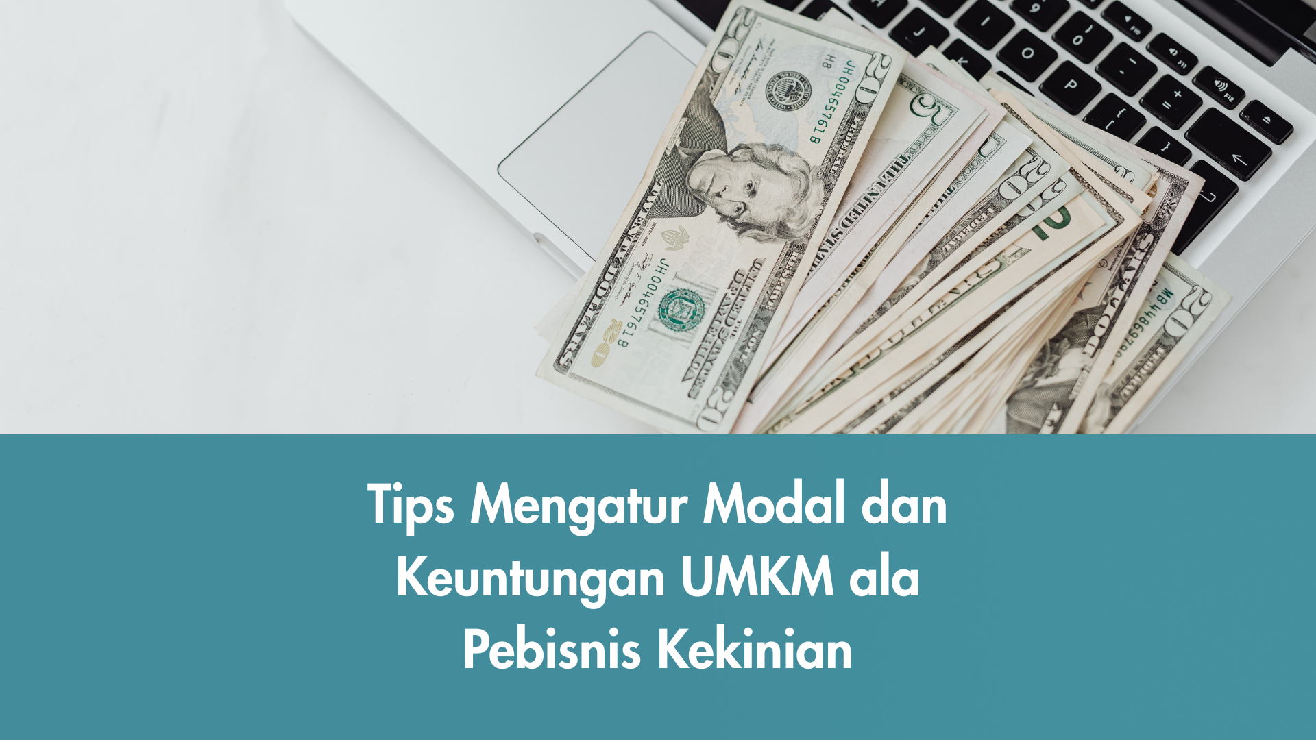 Mengelola keuangan UMKM nggak harus ribet asal tahu caranya.