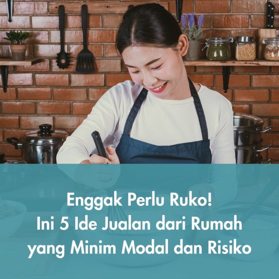 5 Ide Jualan dari Rumah yang Minim Modal