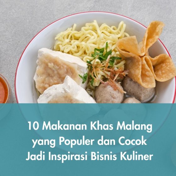 Makanan Khas Malang yang Populer dan Cocok Jadi Inspirasi Bisnis Kuliner