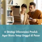 6 Strategi Diferensiasi Produk Agar Bisnis Tetap Unggul di Pasar