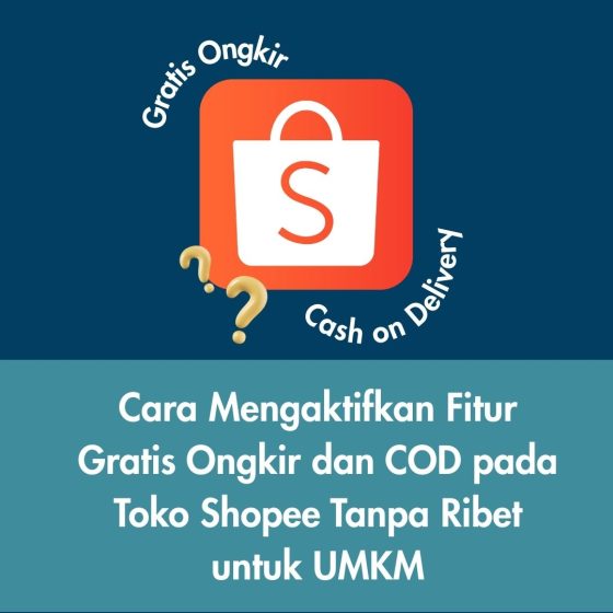 Cara Mengaktifkan Gratis Ongkir dan COD di Shopee untuk UMKM